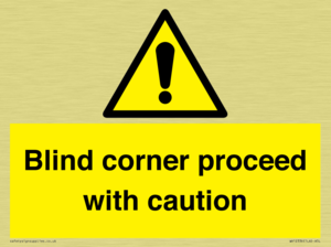  Blind corner proceed with caution Sign